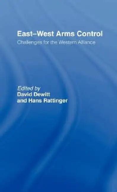 East-West Arms Control (English, David DeWitt | Hans Rattinger)