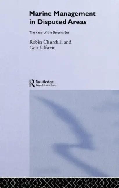 Marine Management in Disputed Areas (English, Churchill Robin)
