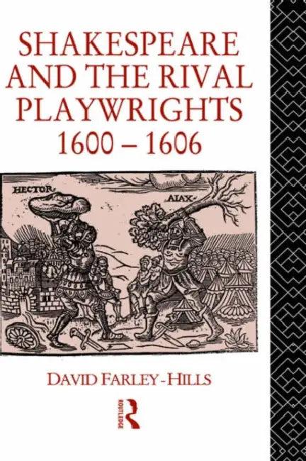 Shakespeare and the Rival Playwrights, 1600-1606 (English, David Farley-Hills)