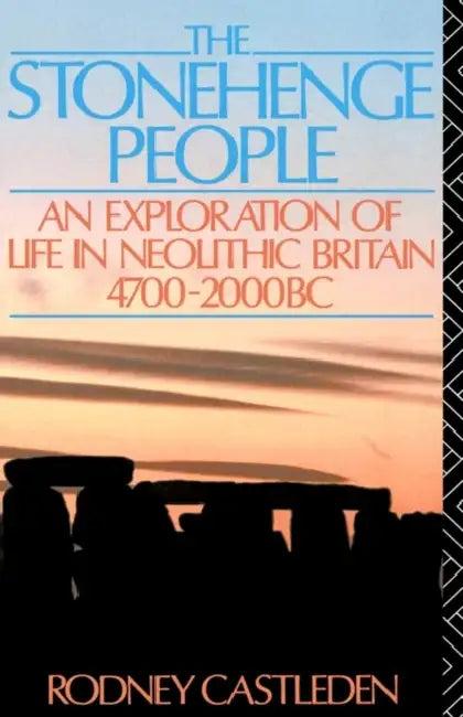 The Stonehenge People (English, Rodney Castleden)