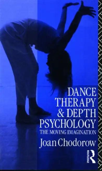 Dance Therapy and Depth Psychology (English, Joan Chodorow)