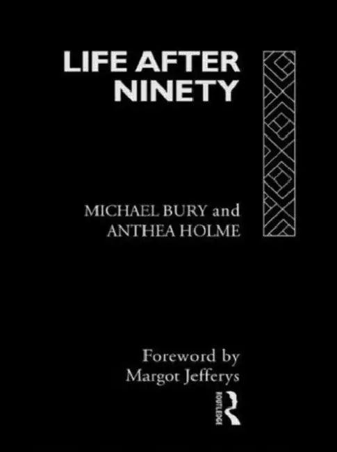 Life After Ninety (English, Bury Michael | Anthea Holme)