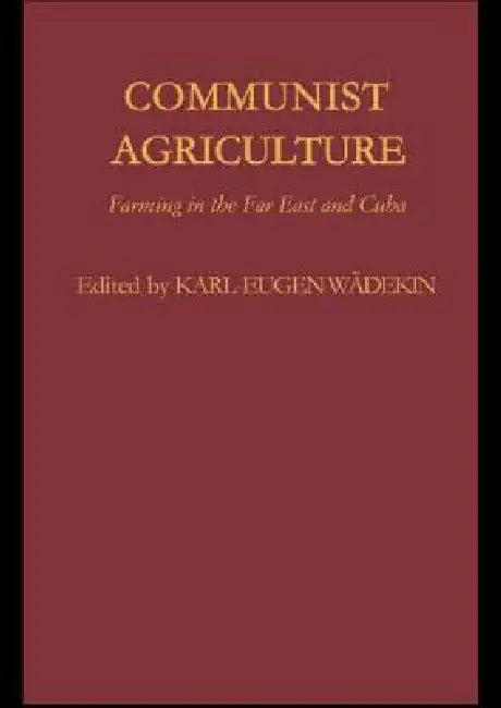 Communist Agriculture (English, Karl-Eugen Wädekin)