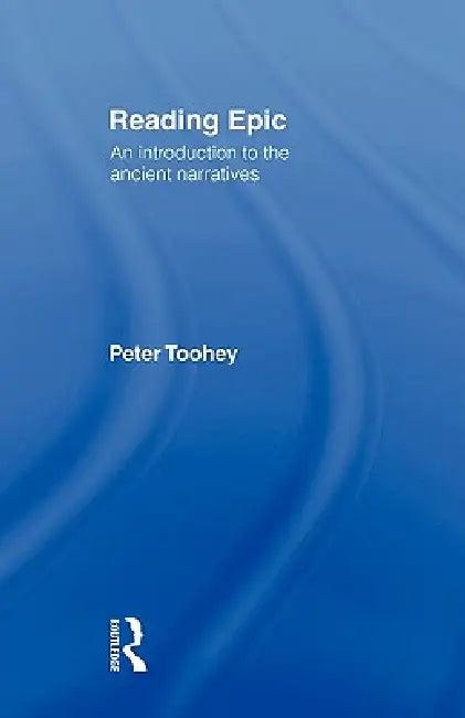 Reading Epic (English, Peter Toohey)
