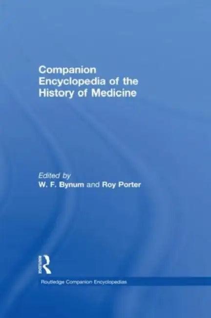 Companion Encyclopedia of the History of Medicine (English, Bynum W. F.)