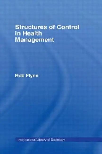 Structures of Control in Health Management (English, Rob Flynn)