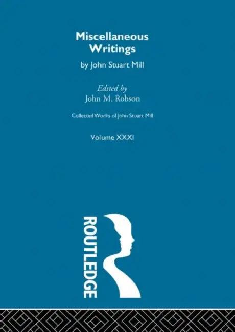 Collected Works of John Stuart Mill (English, Robson John M.)