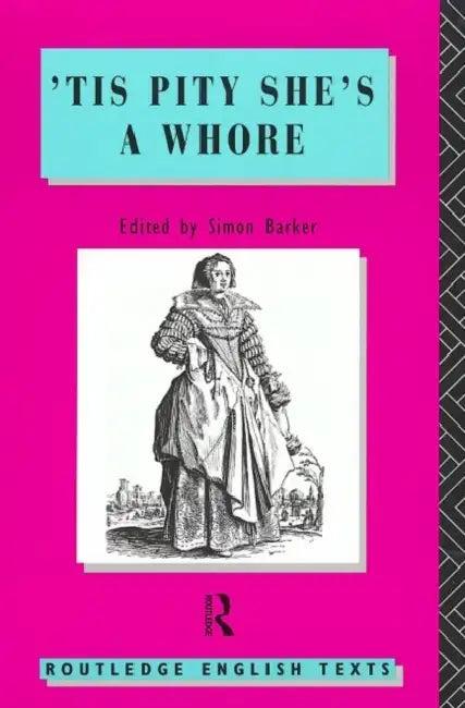 'Tis Pity She's a Whore (English, John Ford)