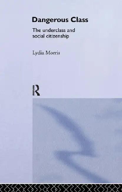 Dangerous Classes (English, Lydia Morris)