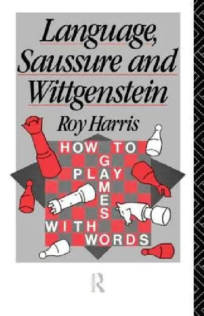Language, Saussure and Wittgenstein (English, Professor Roy Harris | Roy Harris)