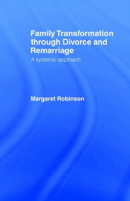 Family Transformation Through Divorce and Remarriage (English, Margaret Robinson)