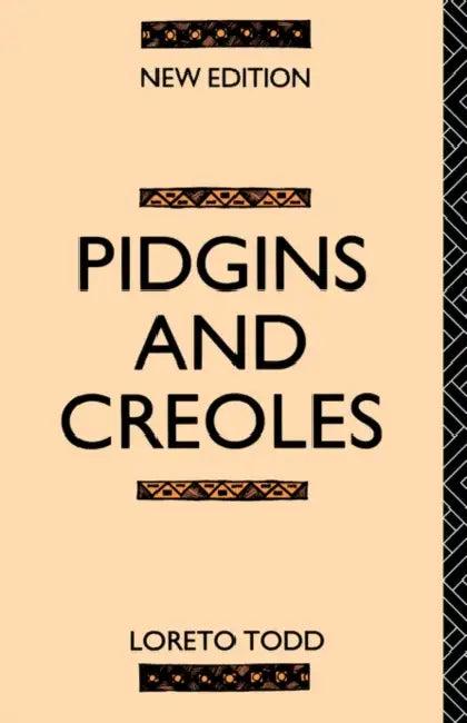 Pidgins and Creoles (English, Professor Loreto Todd | Loreto Todd)