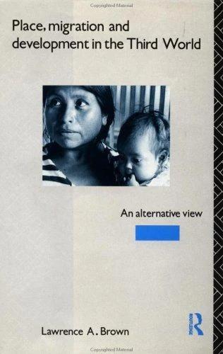 Place, Migration and Development in the Third World (English, Lawrence a. Brown)