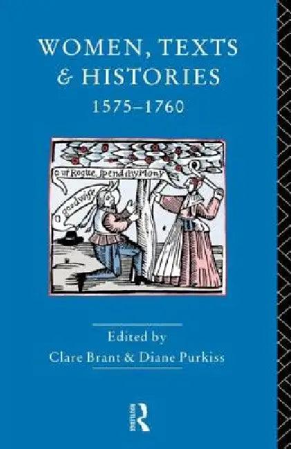 Women, Texts and Histories 1575-1760 (English, Purkiss Diane | Clare Brant)