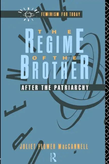 The Regime of the Brother (English, Juliet Flower MacCannell)