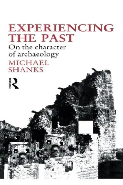 Experiencing the Past (English, Shanks Michael)