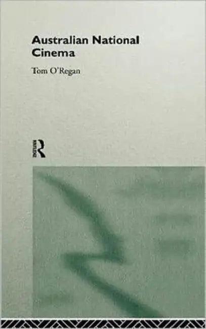 Australian National Cinema (English, Tom O'Regan)