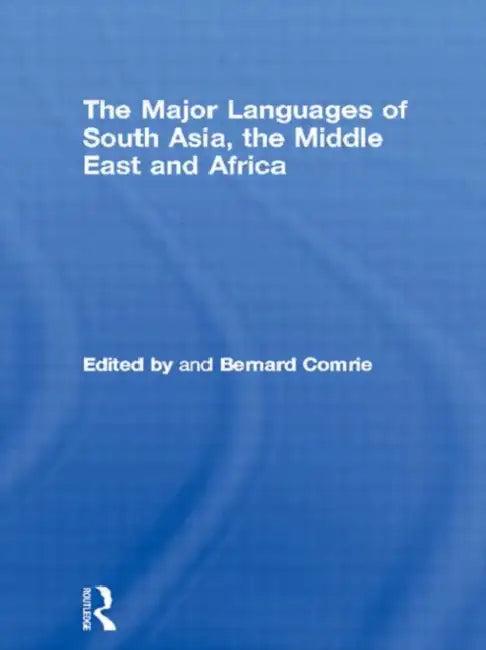 The Major Languages of South Asia, the Middle East and Africa (English, Bernard Comrie)