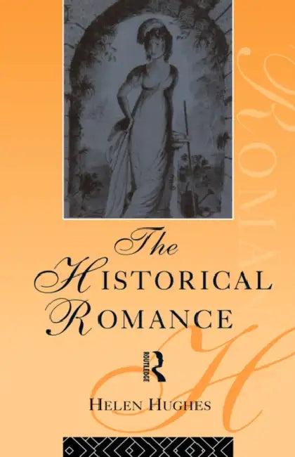 The Historical Romance (English, Hughes Helen)