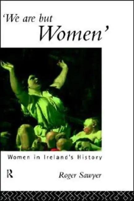 We Are But Women (English, Roger Sawyer)