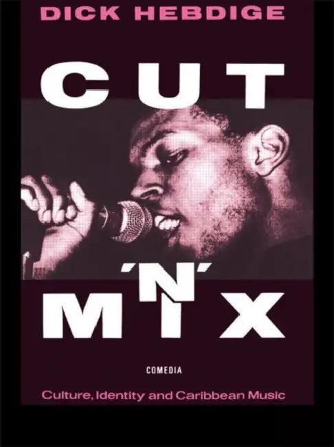 Cut `N' Mix (English, Dick Hebdige)