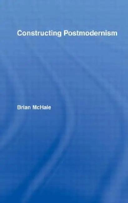 Constructing Postmodernism (English, Brian McHale)