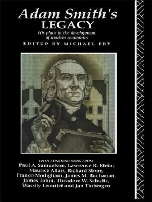 Adam Smith's Legacy (English, Michael Fry)
