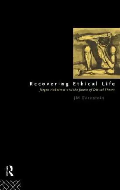 Recovering Ethical Life (English, Jay M. Bernstein)