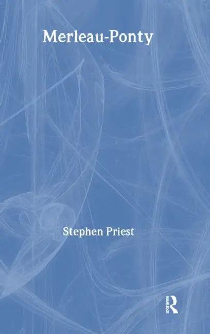 Merleau-Ponty (English, Stephen Priest)