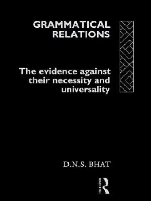 Grammatical Relations (English, D. N. S. Bhat)