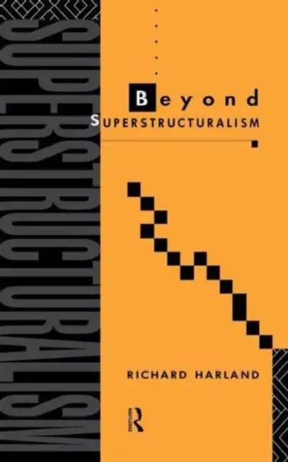 Beyond Superstructuralism (English, Richard Harland)