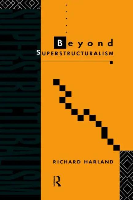 Beyond Superstructuralism (English, Richard Harland)