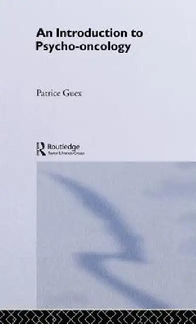 An Introduction to Psycho-Oncology (English, Patrice Guex | Heather Goodare)