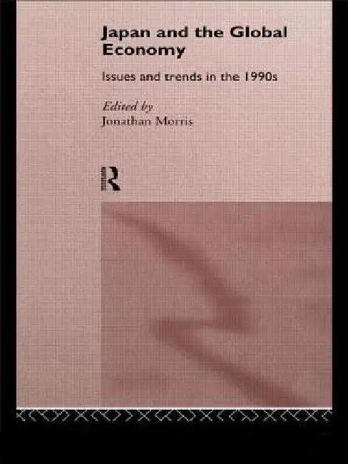 Japan and the Global Economy (English, Jonathan Morris)