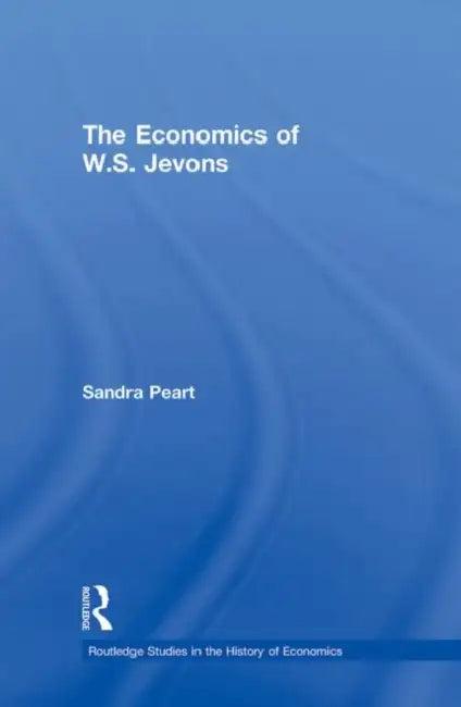 The Economics of W.S. Jevons (English, Peart Sandra)