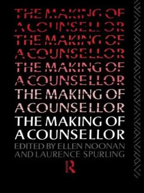 The Making of a Counsellor (English, Ellen Noonan | Laurence Spurling)