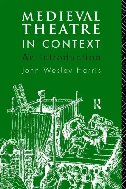 Medieval Theatre in Context (English, John Harris)