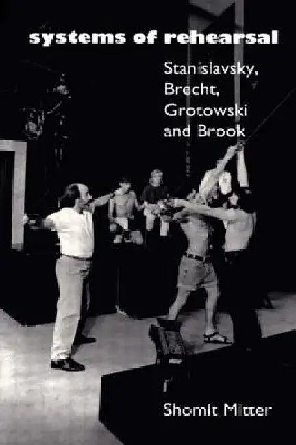 Systems of Rehearsal (English, Shomit Mitter)