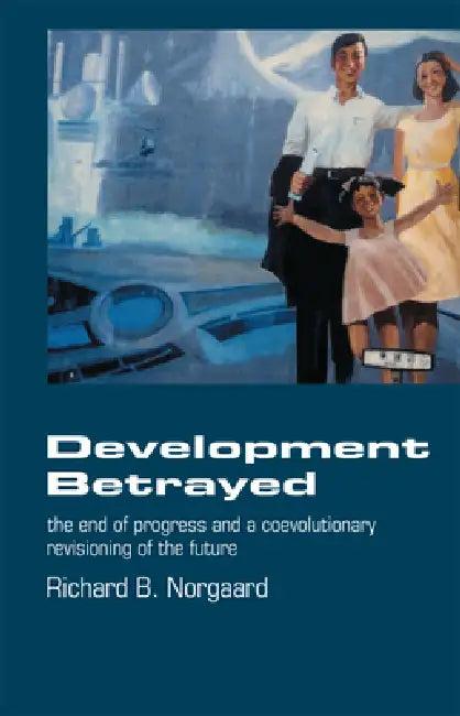 Development Betrayed (English, Richard B. Norgaard)