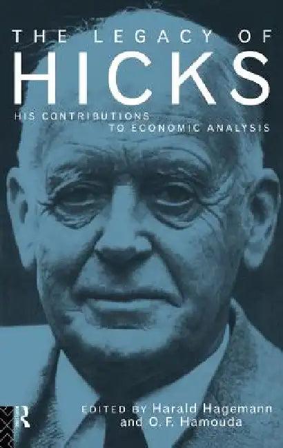 The Legacy of Sir John Hicks (English, Harald Hagemann | Omar Hamouda)