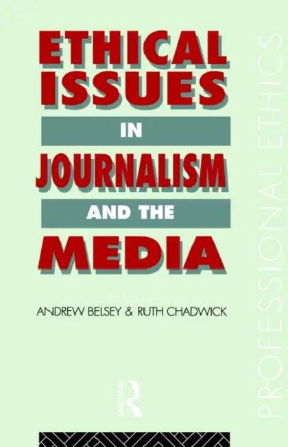 Ethical Issues in Journalism and the Media (English, Andrew Belsey | Ruth Chadwick)