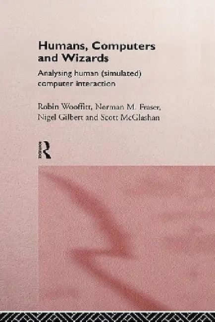 Humans, Computers and Wizards (English, Norman Fraser | Nigel Gilbert | Scott McGlashan)