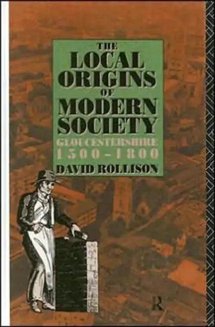 The Local Origins of Modern Society (English, Rollison David)