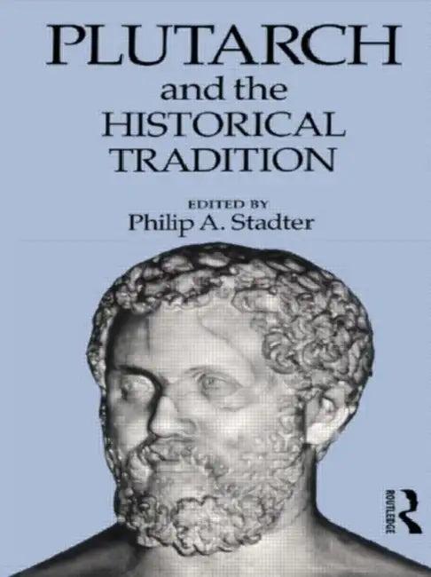 Plutarch and the Historical Tradition (English, Stadter Philip A.)