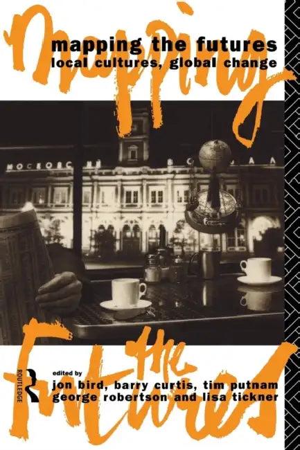 Mapping the Futures (English, John Bird | Barry Curtis | Tim Putnam)