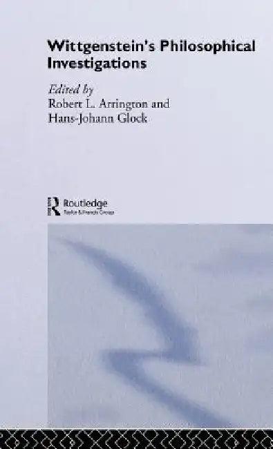 Wittgenstein's Philosophical Investigations (English, Robert Arrington | Hans-Johann Glock)