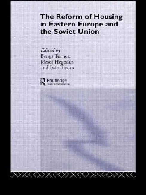 The Reform of Housing in Eastern Europe and the Soviet Union (English, Jozsef Hegedus | Ivan Tosics | Bengt Turner)