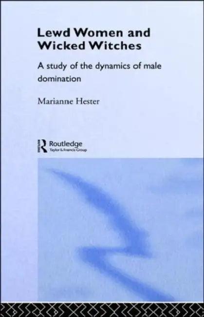 Lewd Women and Wicked Witches (English, Hester Marianne)