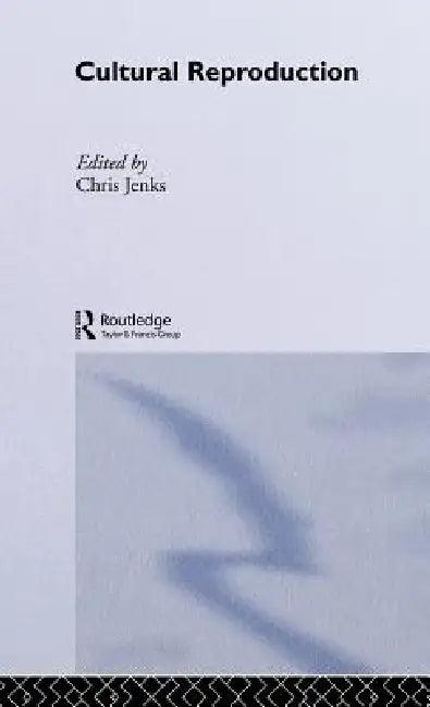 Cultural Reproduction (English, Chris Jenks)