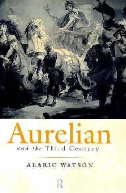 Aurelian and the Third Century (English, Alaric Watson)